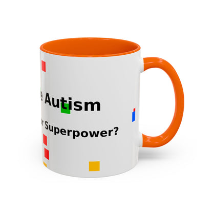 Autism Awareness Coffee Mug - "I Have Autism, What's Your Superpower?" Accent Mug