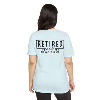 Retired Mode T-Shirt — "Retired Mode All Day Every Day" Casual Retirement Tee