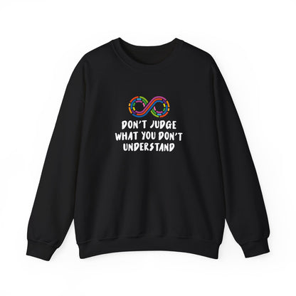 Don't Judge What You Don't Understand Sweatshirt