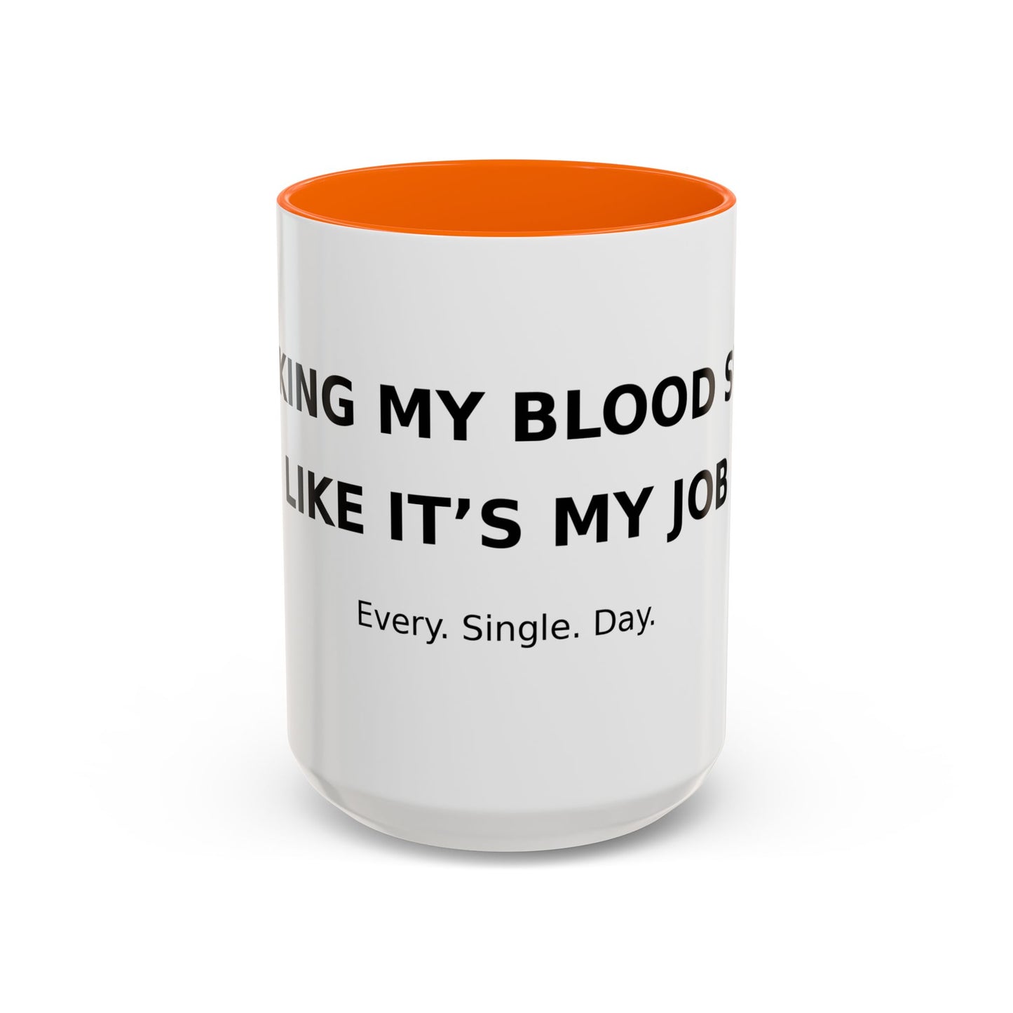 Coffee Mug – 'Monitoring My Blood Sugar Like It’s My Job. Every. Single. Day.'