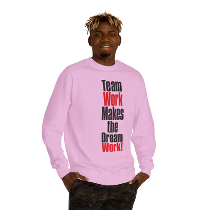 Crewneck Sweatshirt — “Team Work Makes the Dream Work!” Motivational Office Crew