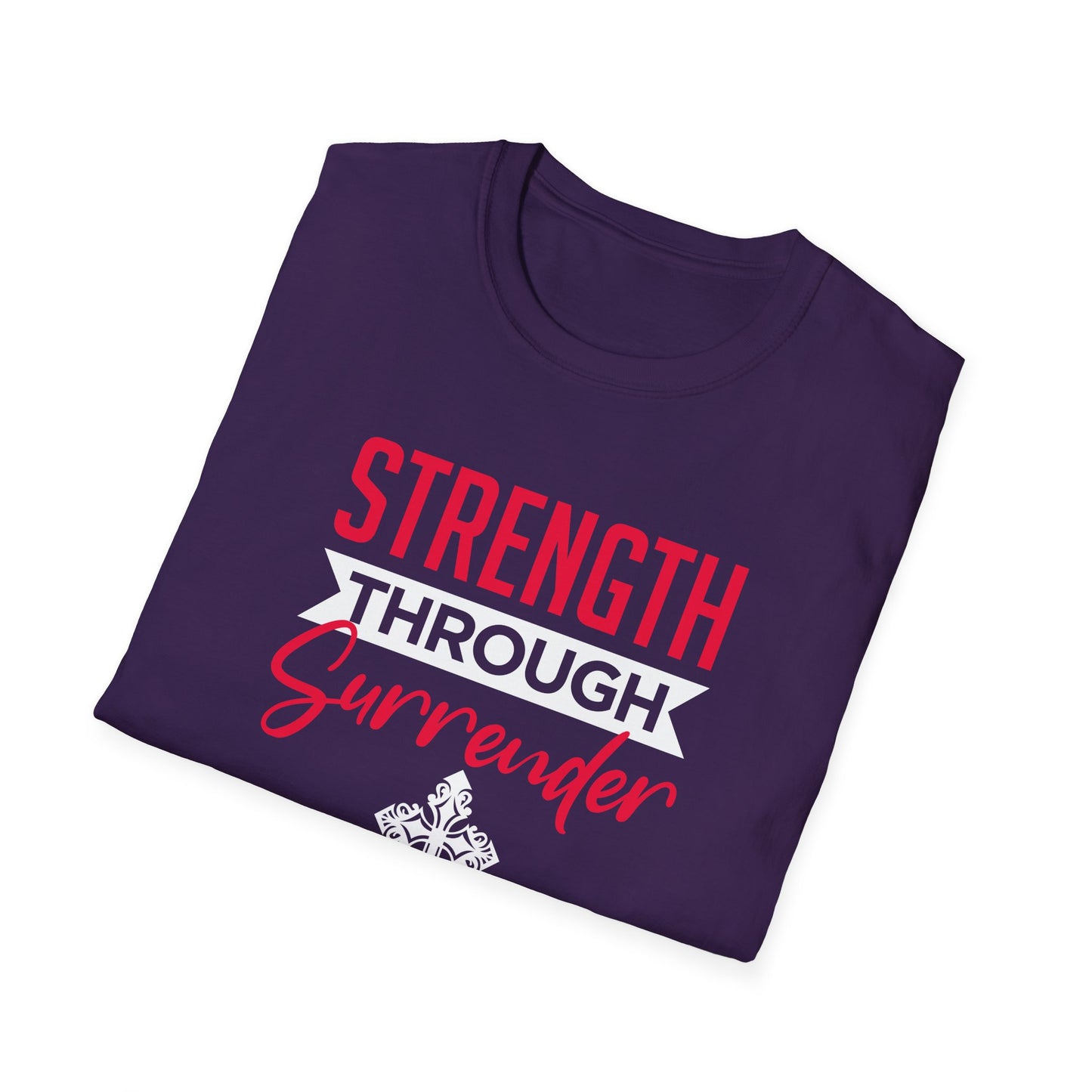 Strength Through Surrender T-Shirt