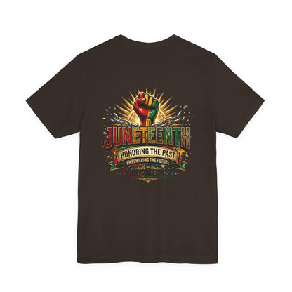 Juneteenth Graphic Tee — "Honoring the Past, Empowering the Future"