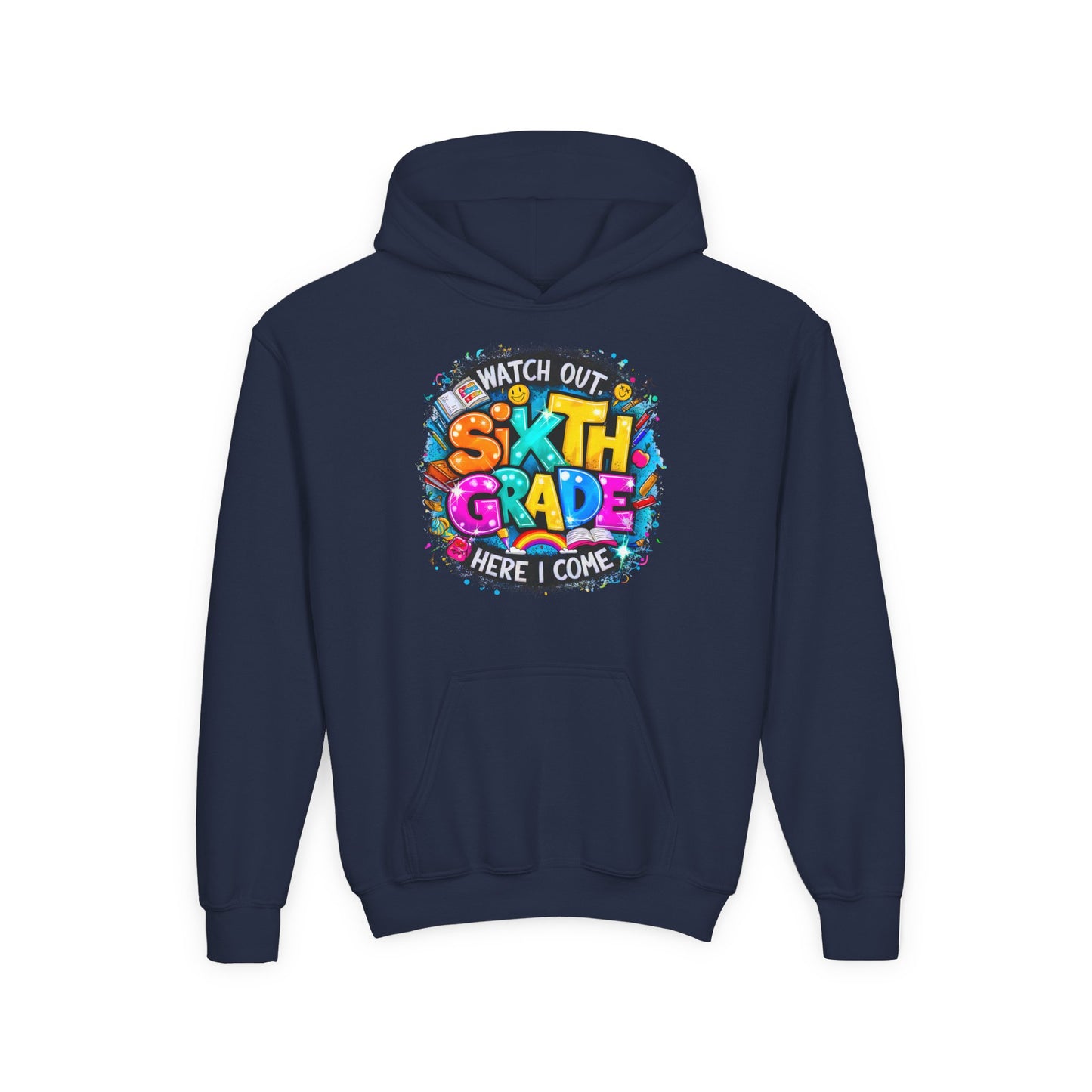 Sixth Grade Hoodie - "Watch Out, Sixth Grade Here I Come" Back-to-School Kids Sweatshirt