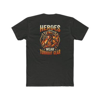 Heroes Wear Turnout Gear Firefighter T-Shirt