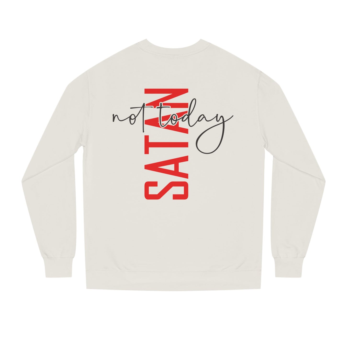 Not Today Satan Crewneck Sweatshirt — Bold Vertical Red Text with Script