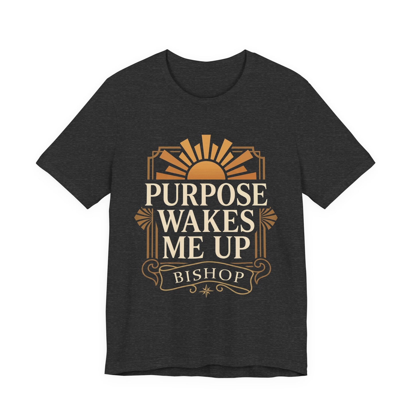 Purpose Wakes Me Up Tee — Inspirational Bishop Shirt