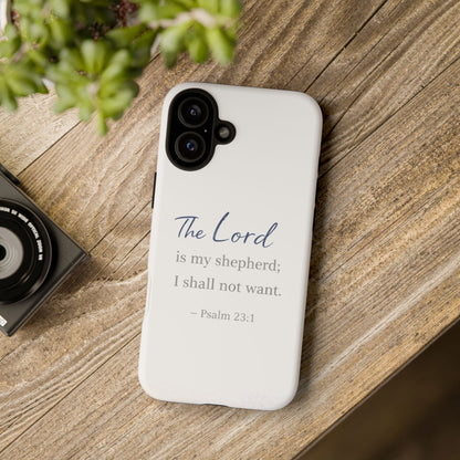 Psalm 23:1 Phone Case — "The Lord is my shepherd; I shall not want" Christian Protective Cover