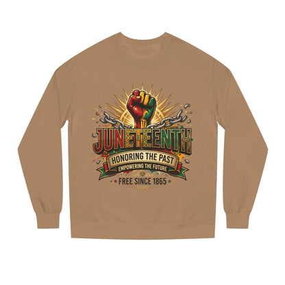 Juneteenth Sweatshirt — "Honoring the Past, Empowering the Future" Crewneck