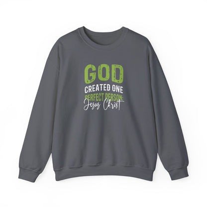 "God Created One Perfect Person Jesus Christ"  Sweatshirt