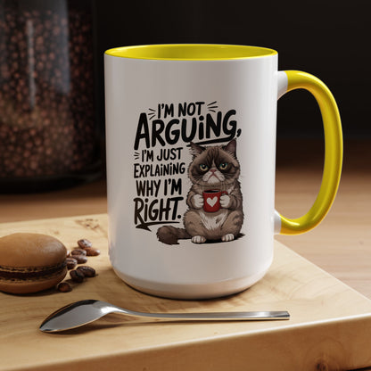 Coffee Mug — “I’m Not Arguing, I’m Just Explaining Why I’m Right” Cat Accent Mug