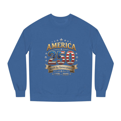 America 250 Anniversary Sweatshirt — Built by Generations (1776–2026)