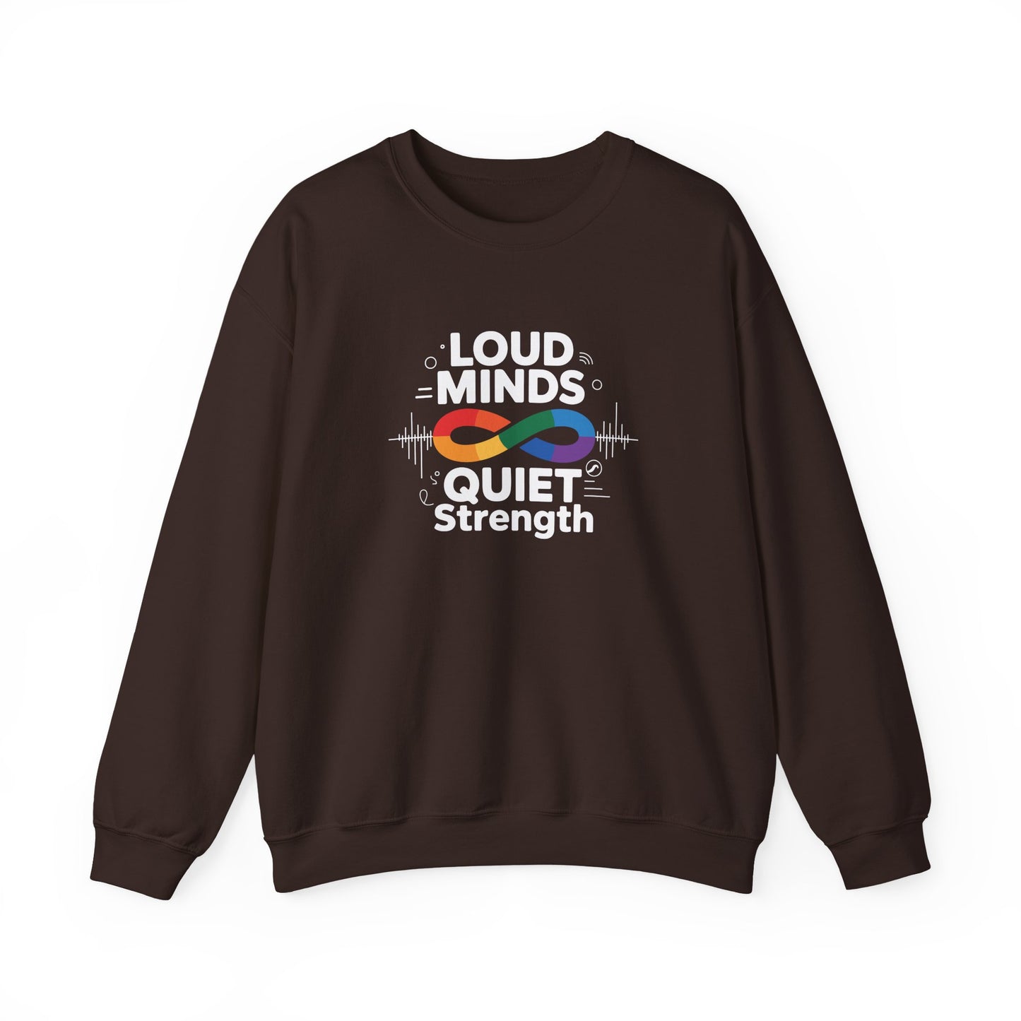 Loud minds Quiet Strength Sweatshirt