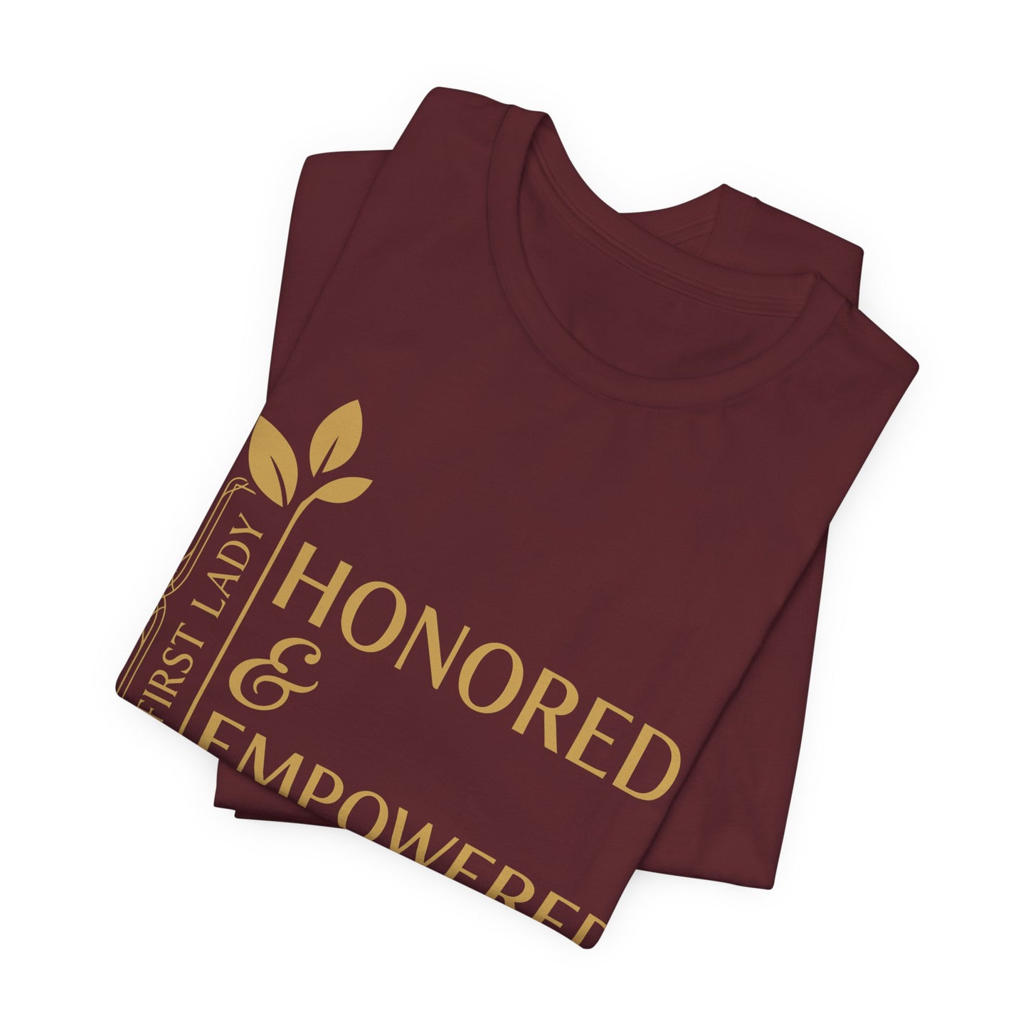 Honored & Empowered First Lady T‑Shirt — Inspirational Women’s Empowerment Tee