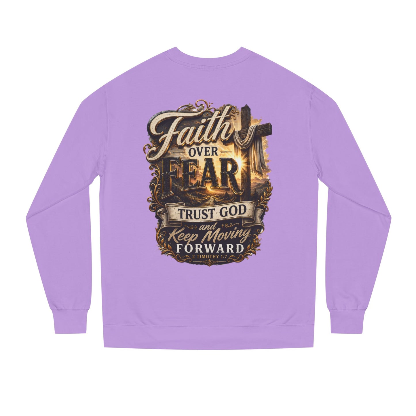 Faith Over Fear Sweatshirt — "Trust God and Keep Moving Forward" Christian Crewneck