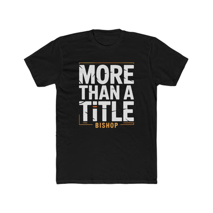 More Than a Title Bishop T‑Shirt