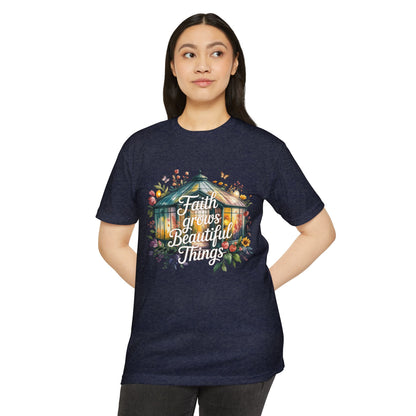 Faith Grows Beautiful Things T-Shirt