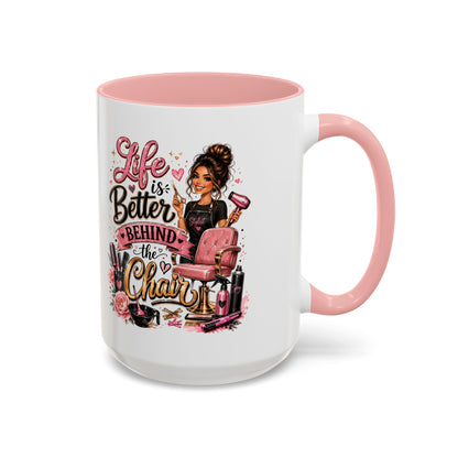 Life Is Better Behind the Chair Coffee Mug — Hair Stylist Barber Salon Gift (11/15oz)