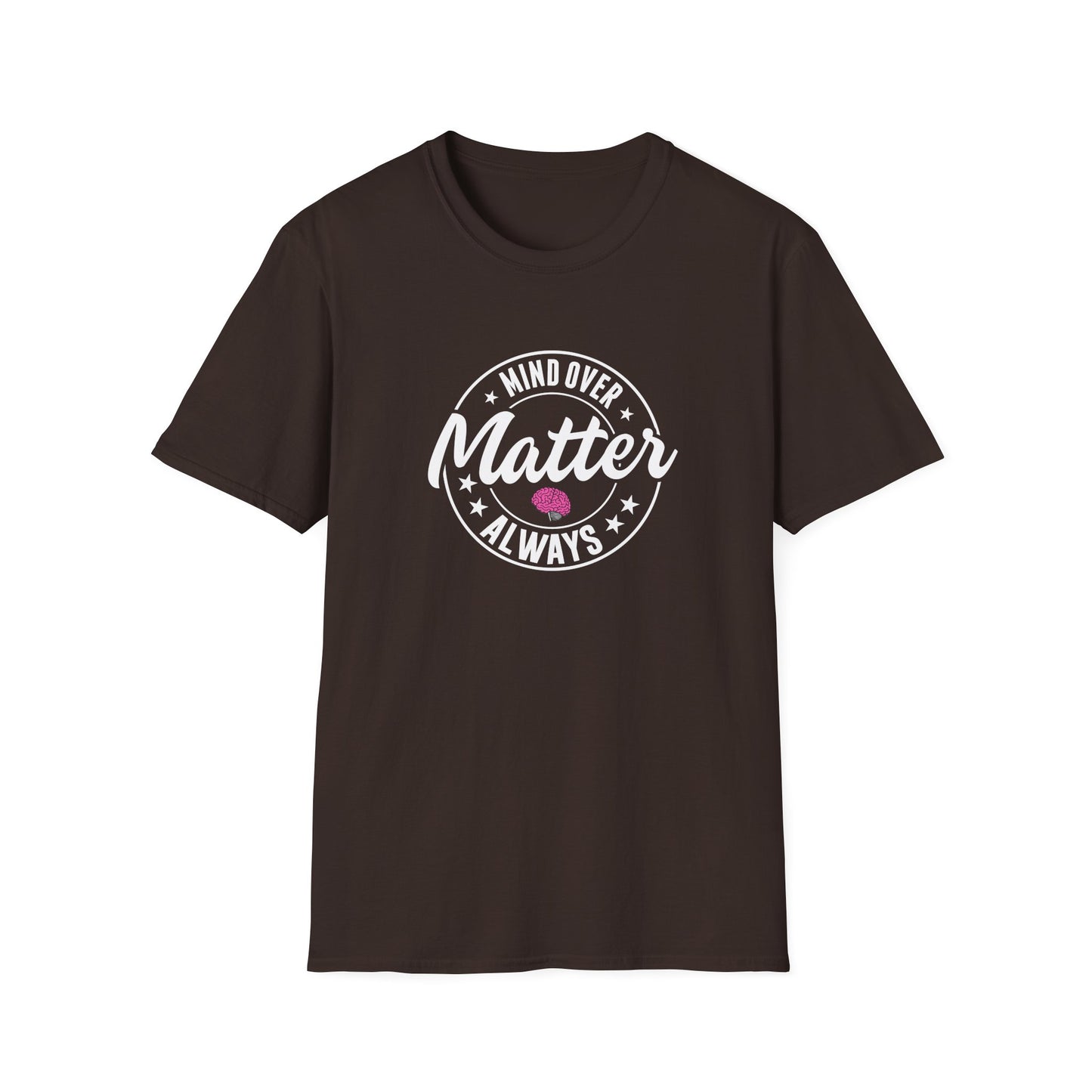 "Mind Over Matter Always" T-Shirt