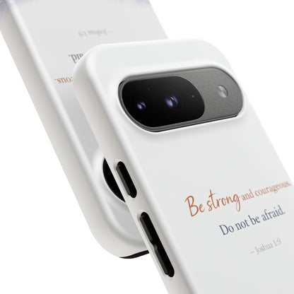 Inspirational 'Be Strong and Courageous' Phone Case