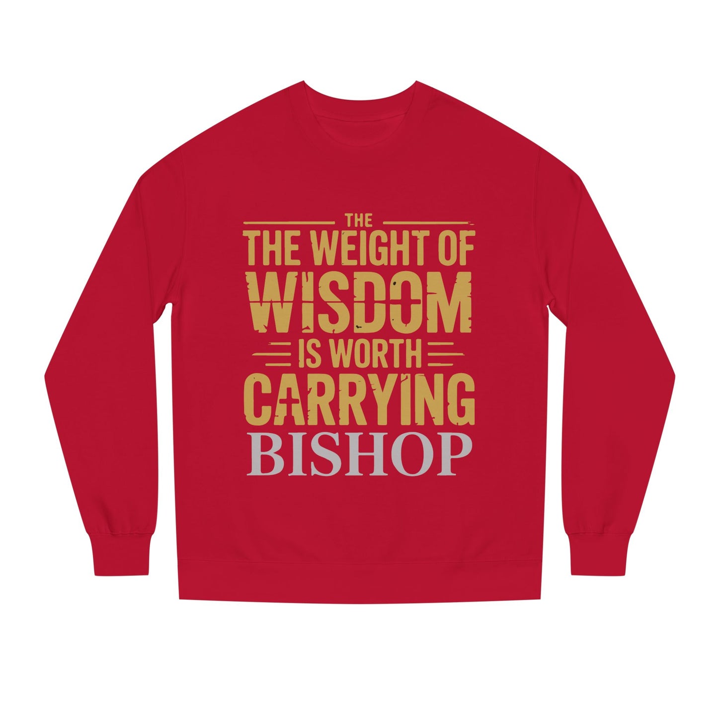 Wisdom Is Worth Carrying Sweatshirt – 'The Weight of Wisdom is Worth Carrying' Bishop Crewneck