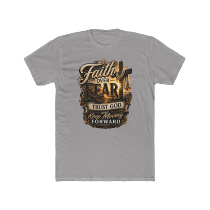 Faith Over Fear Tee — "Trust God Keep Moving Forward" Christian T-Shirt