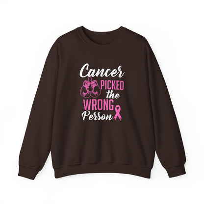 Cancer Picked the Wrong Person Sweatshirt