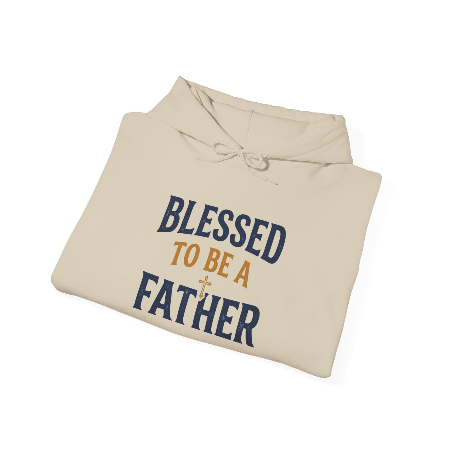 Blessed To Be A Father Hoodie