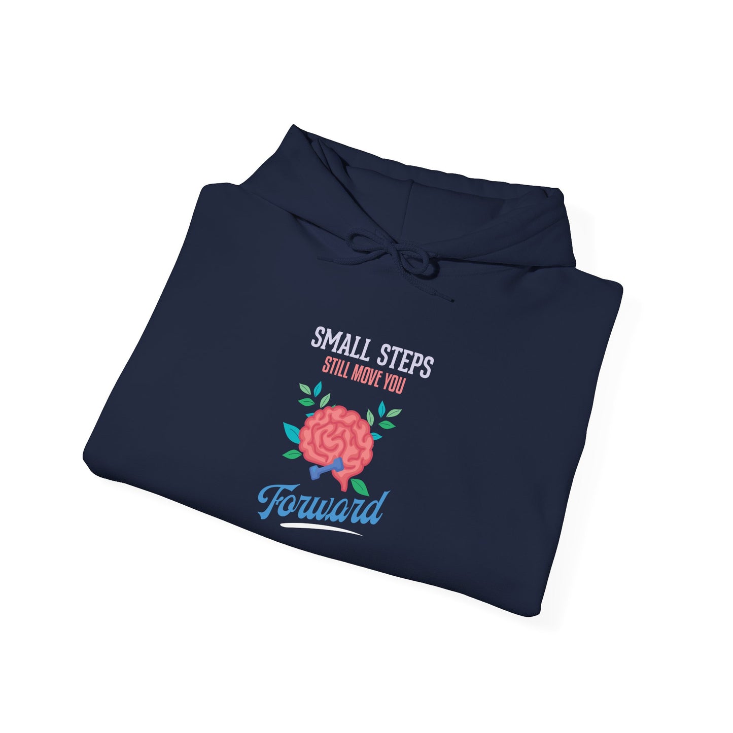 "Small Steps Still Move You Forward" Hoodie