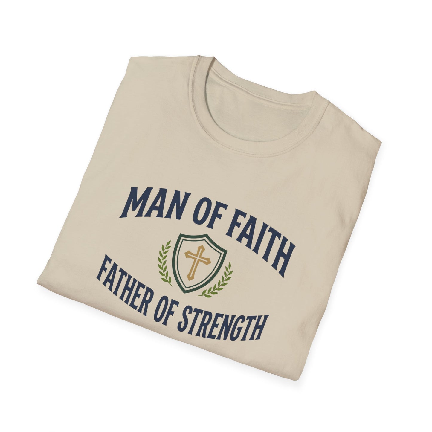 Man of Faith, Father of Strength T-Shirt