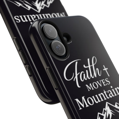 Faith Moves Mountains Tough Phone Case — Christian Inspirational Mountain Design