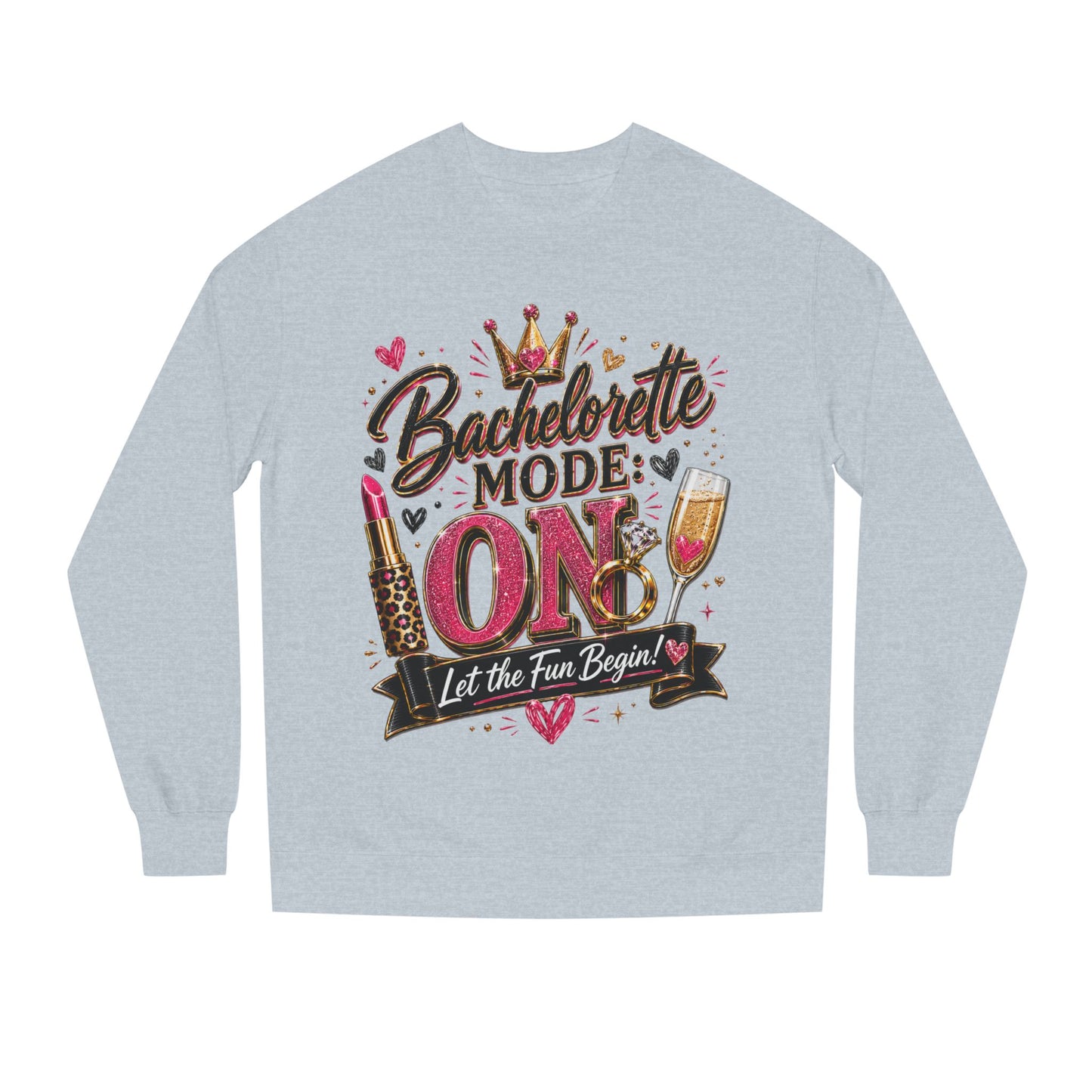 Bachelorette Mode On Sweatshirt — 'Let the Fun Begin' Party Crewneck
