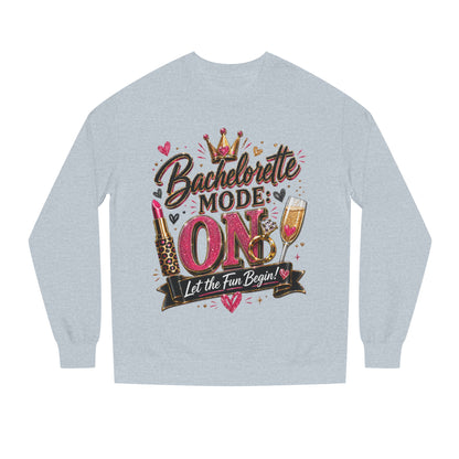 Bachelorette Mode On Sweatshirt — 'Let the Fun Begin' Party Crewneck