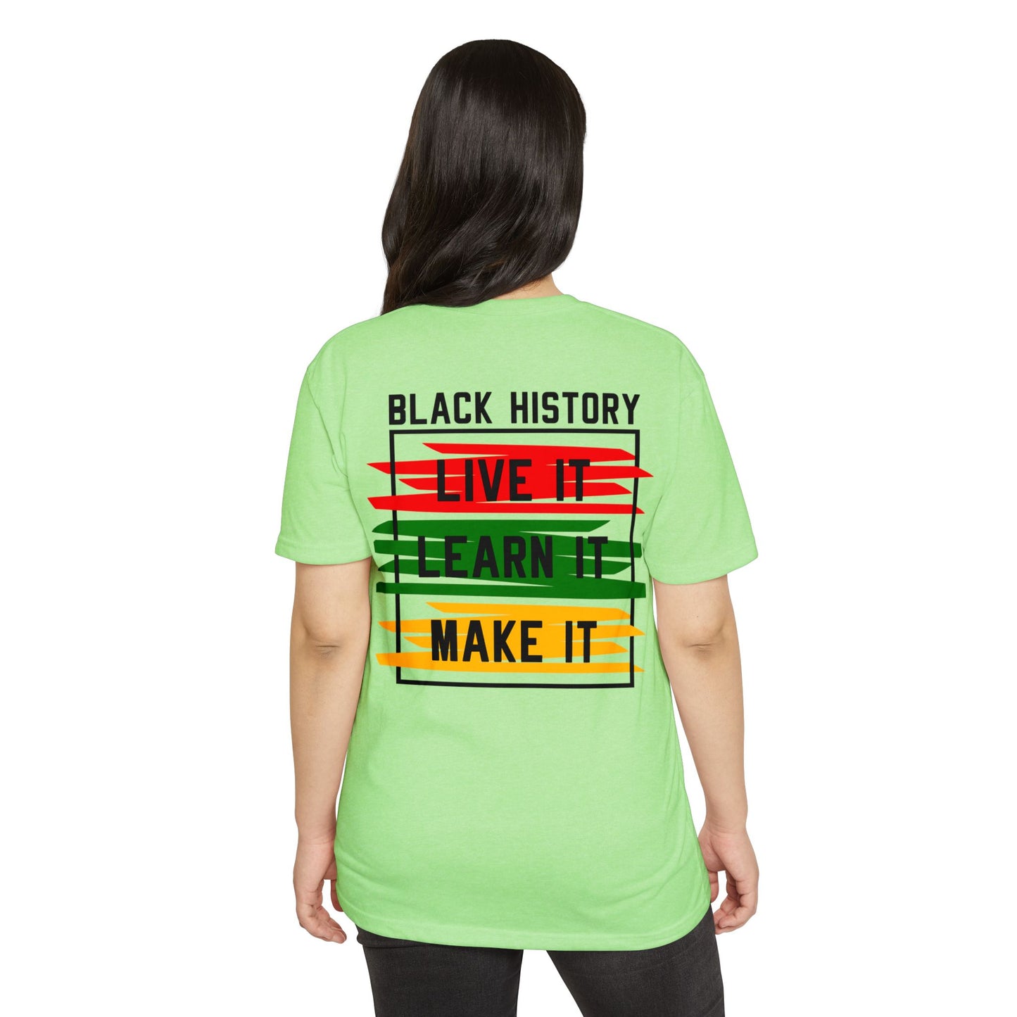 Black History Tee — "Live It, Learn It, Make It" Graphic T-Shirt