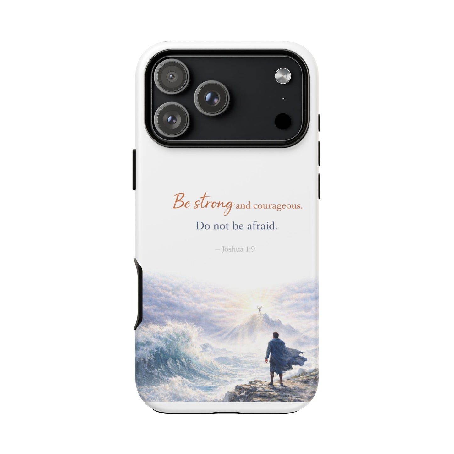 Inspirational 'Be Strong and Courageous' Phone Case