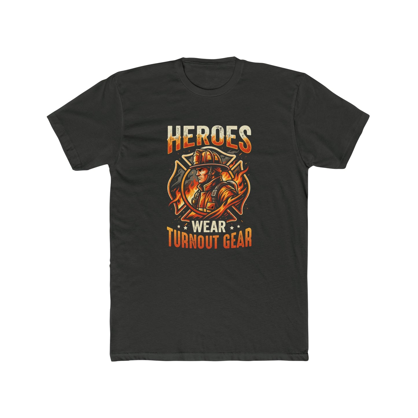 Heroes Wear Turnout Gear Firefighter T-Shirt