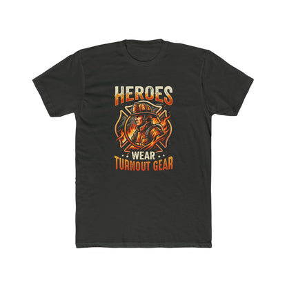 Heroes Wear Turnout Gear Firefighter T-Shirt