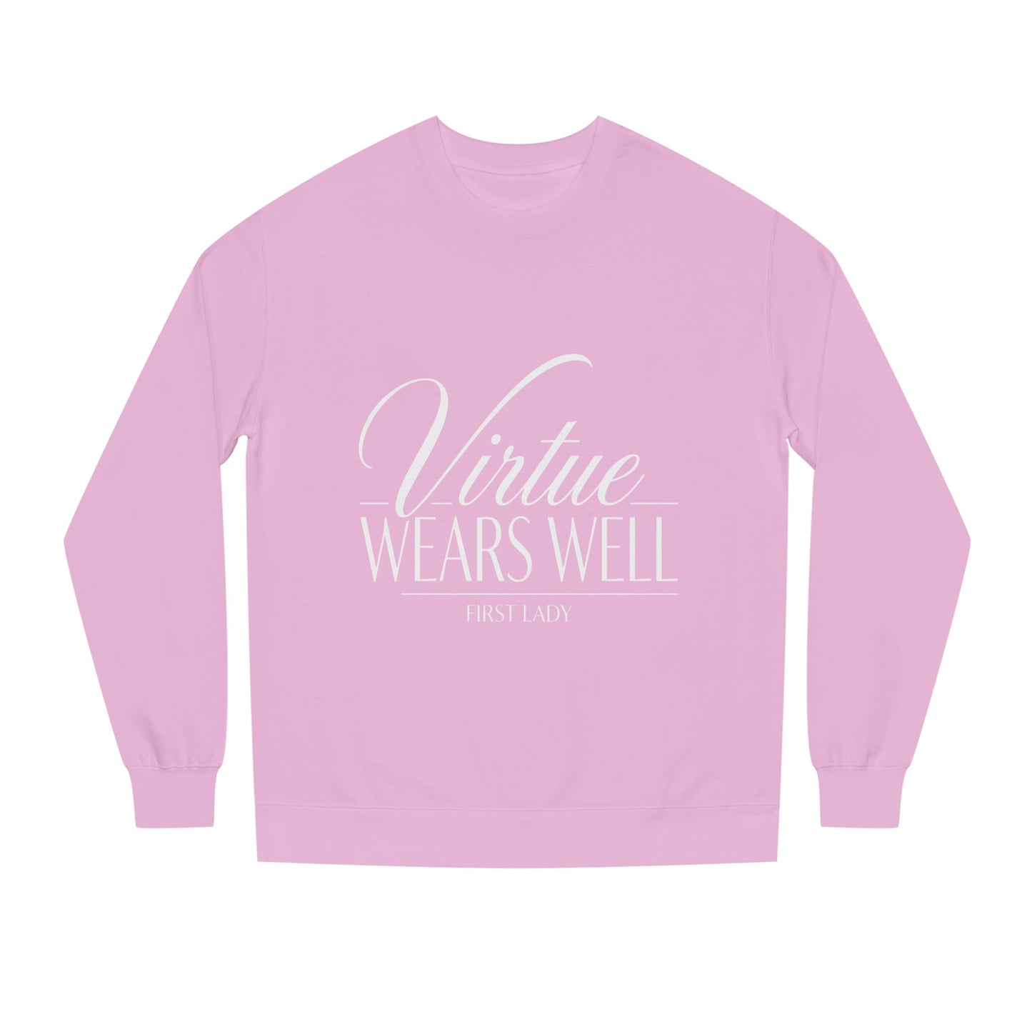 Virtue Wears Well Sweatshirt — Inspirational First Lady Crewneck