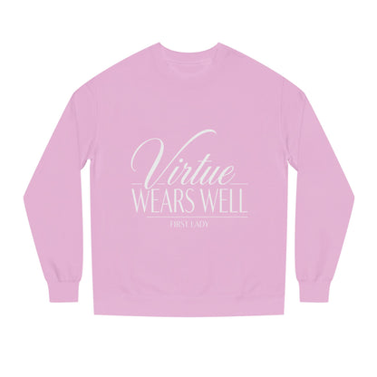 Virtue Wears Well Sweatshirt — Inspirational First Lady Crewneck