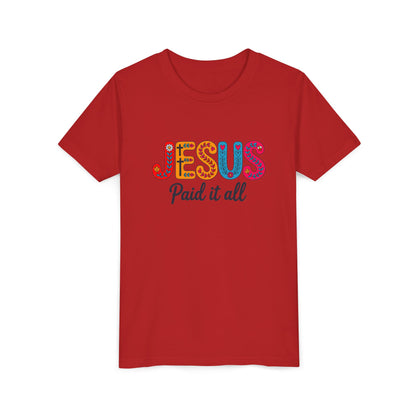 Youth Tee — "Jesus Paid It All" Colorful Faith Graphic