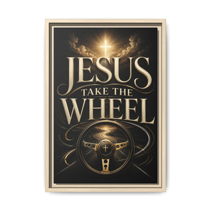 Framed Matte Canvas - "Jesus Take the Wheel" Inspirational Wall Art