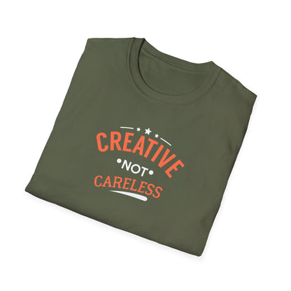 Creative Not Careless T-Shirt