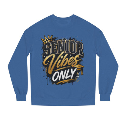 Senior Vibes Only Sweatshirt