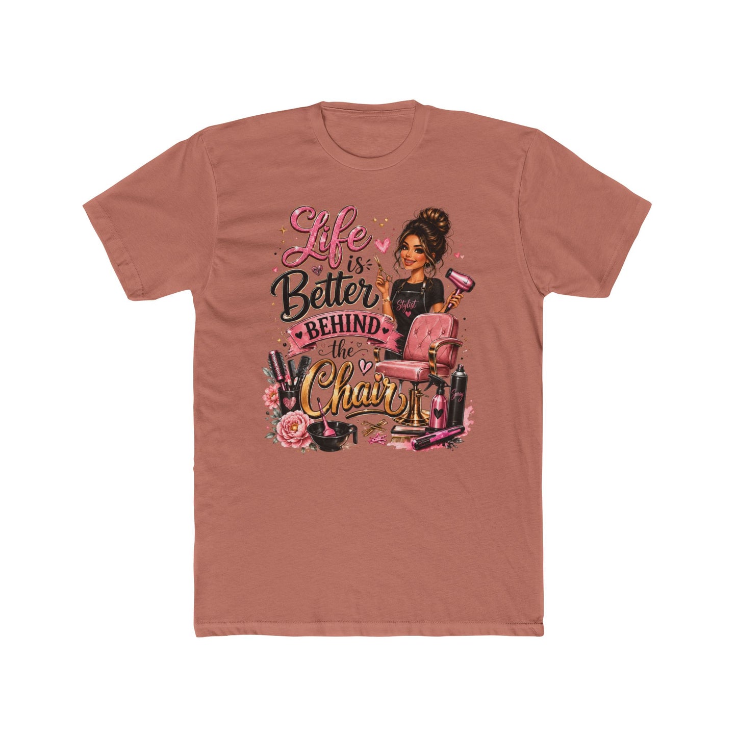 Life Is Better Behind the Chair T-Shirt — Hair Stylist Salon Tee