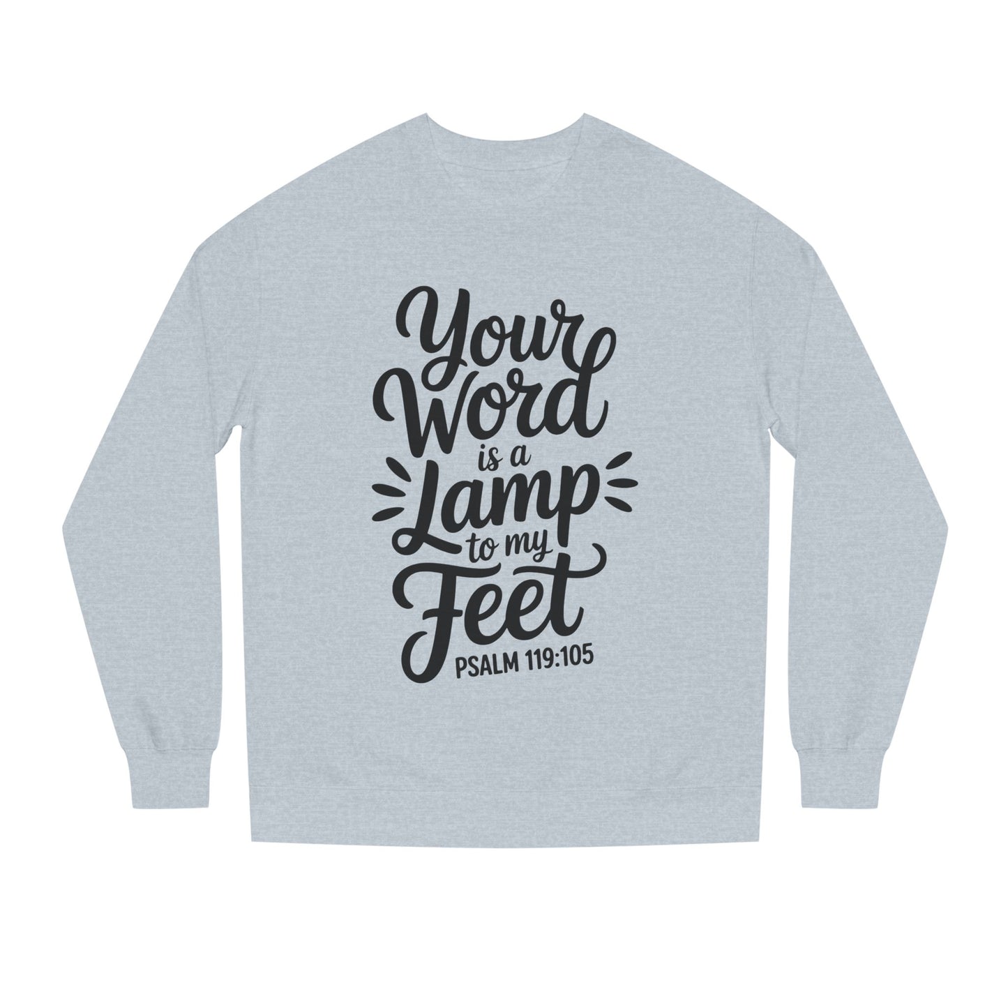 Psalm 119:105 "Your Word Is a Lamp to My Feet" Sweatshirt