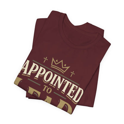 Appointed to Lead Bishop T-Shirt — Inspirational Church Leadership Tee