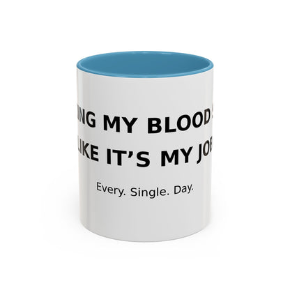Coffee Mug – 'Monitoring My Blood Sugar Like It’s My Job. Every. Single. Day.'