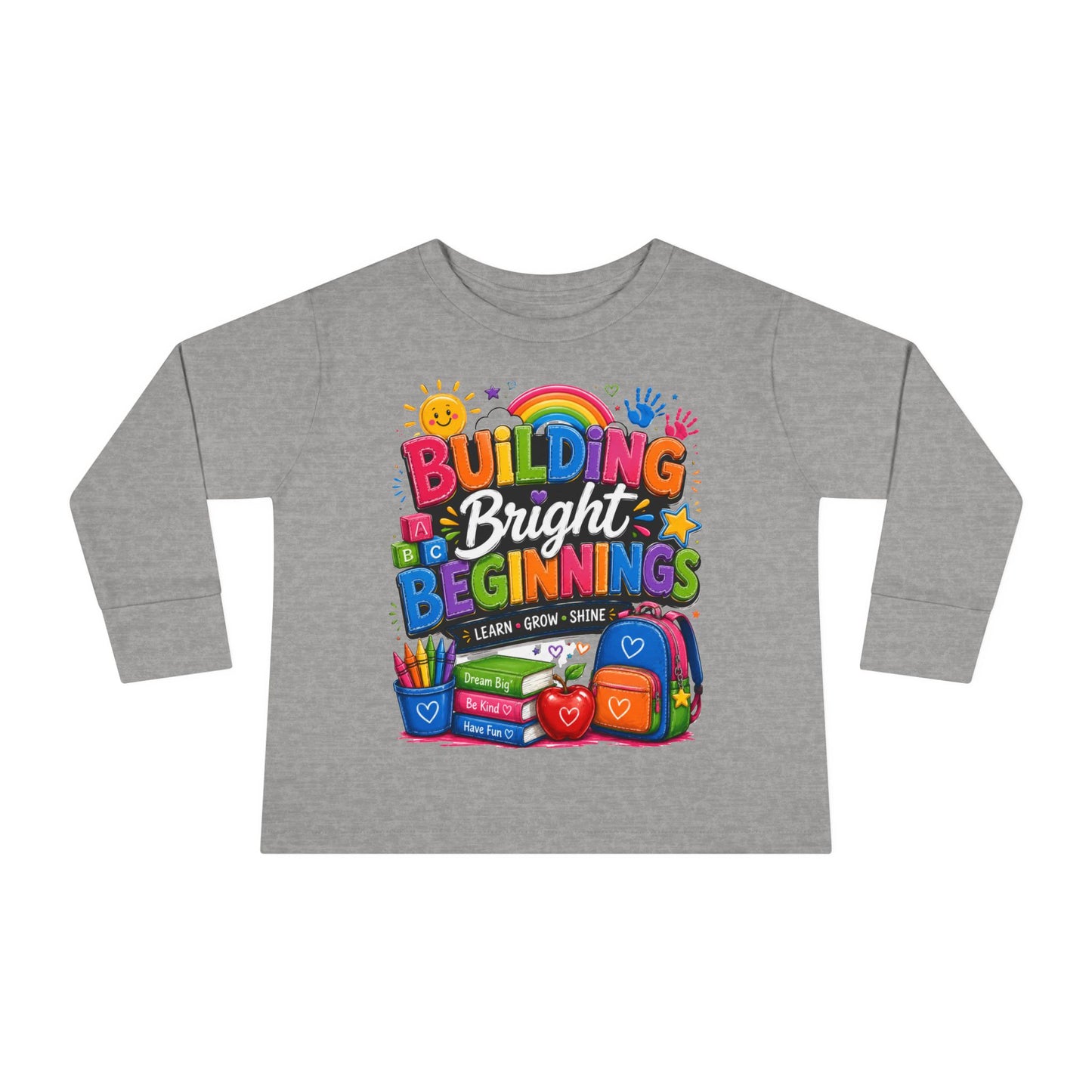 Toddler Tee — "Building Bright Beginnings" Back-to-School Long Sleeve Shirt