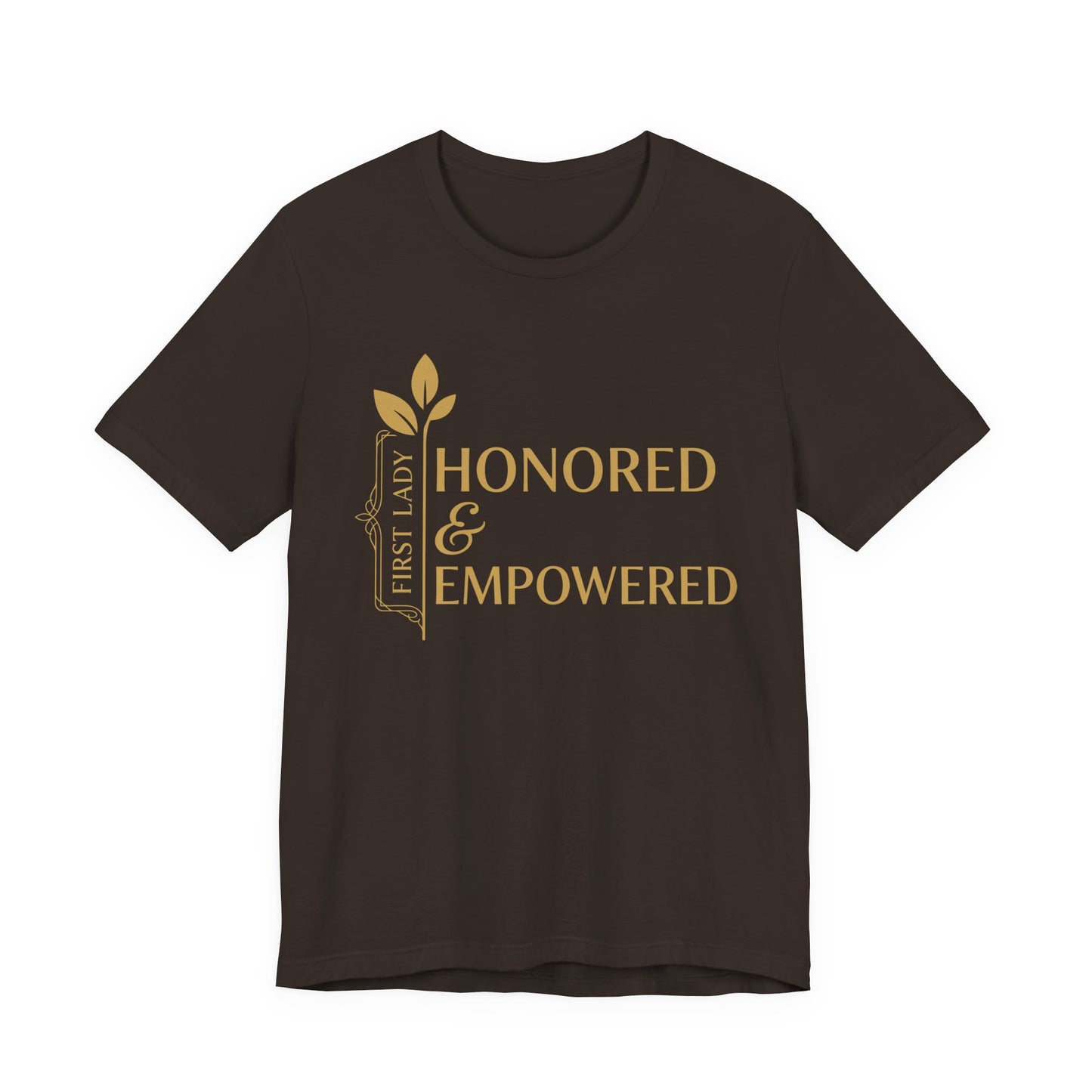 Honored & Empowered First Lady T‑Shirt — Inspirational Women’s Empowerment Tee