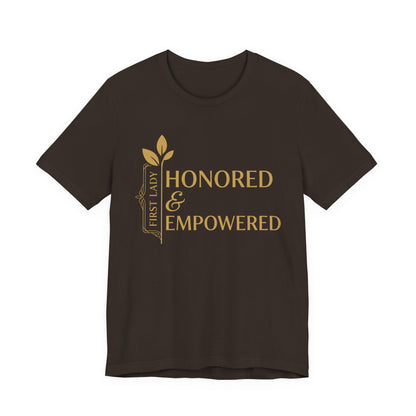 Honored & Empowered First Lady T‑Shirt — Inspirational Women’s Empowerment Tee